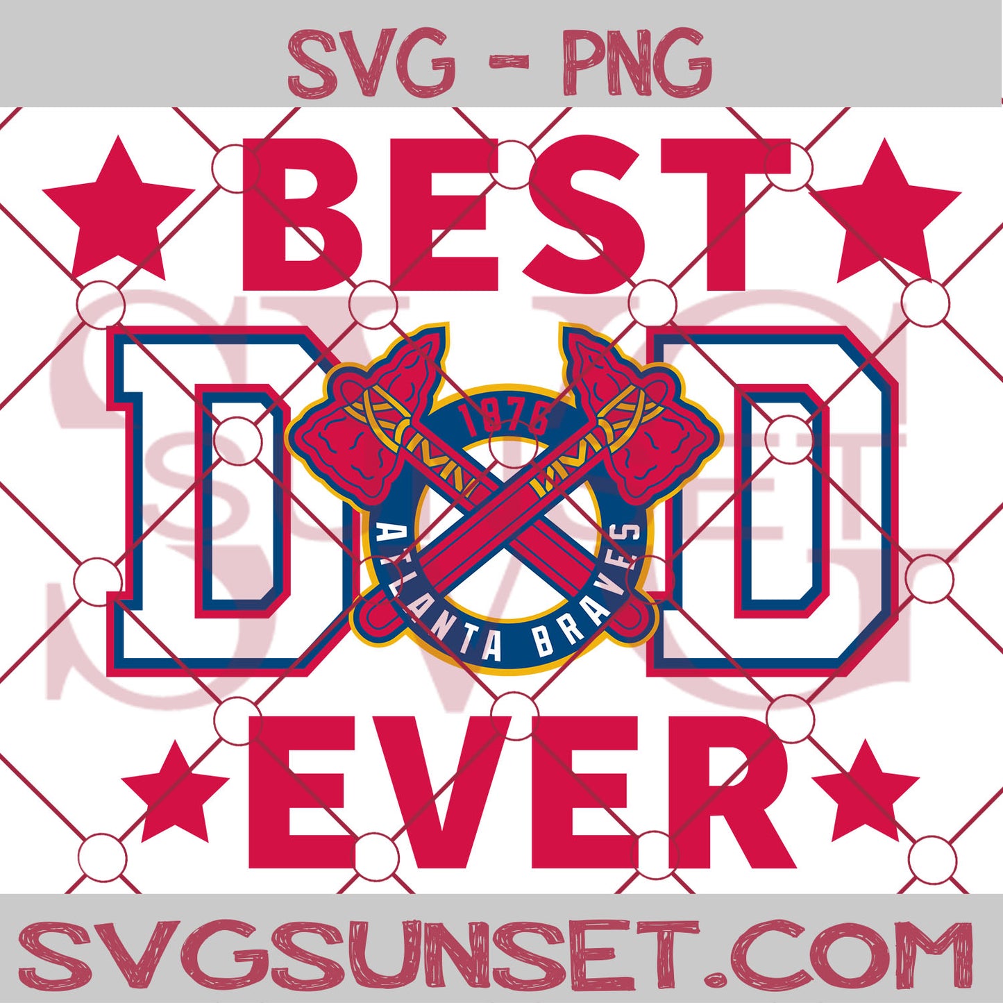 Atlanta Braves Best Dad Ever SVG PNG, Atlanta Braves SVG, Best Dad Ever SVG