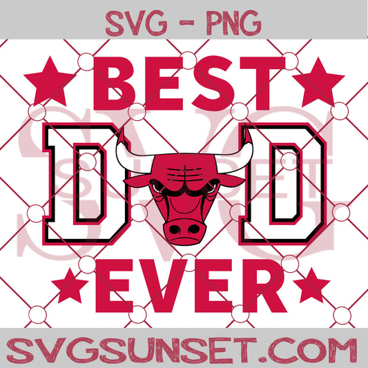 Chicago Bulls Best Dad Ever SVG PNG, Chicago Bulls SVG, Best Dad Ever SVG