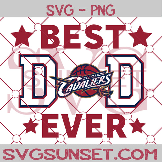 Cleveland Cavaliers Best Dad Ever SVG PNG, Cleveland Cavaliers SVG, Best Dad Ever SVG