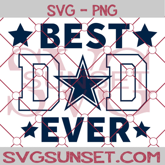 Dallas Cowboys Best Dad Ever SVG PNG, Dallas Cowboys SVG, Best Dad Ever SVG