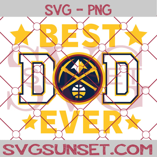 Denver Nuggets Best Dad Ever SVG PNG, Denver Nuggets SVG, Best Dad Ever SVG