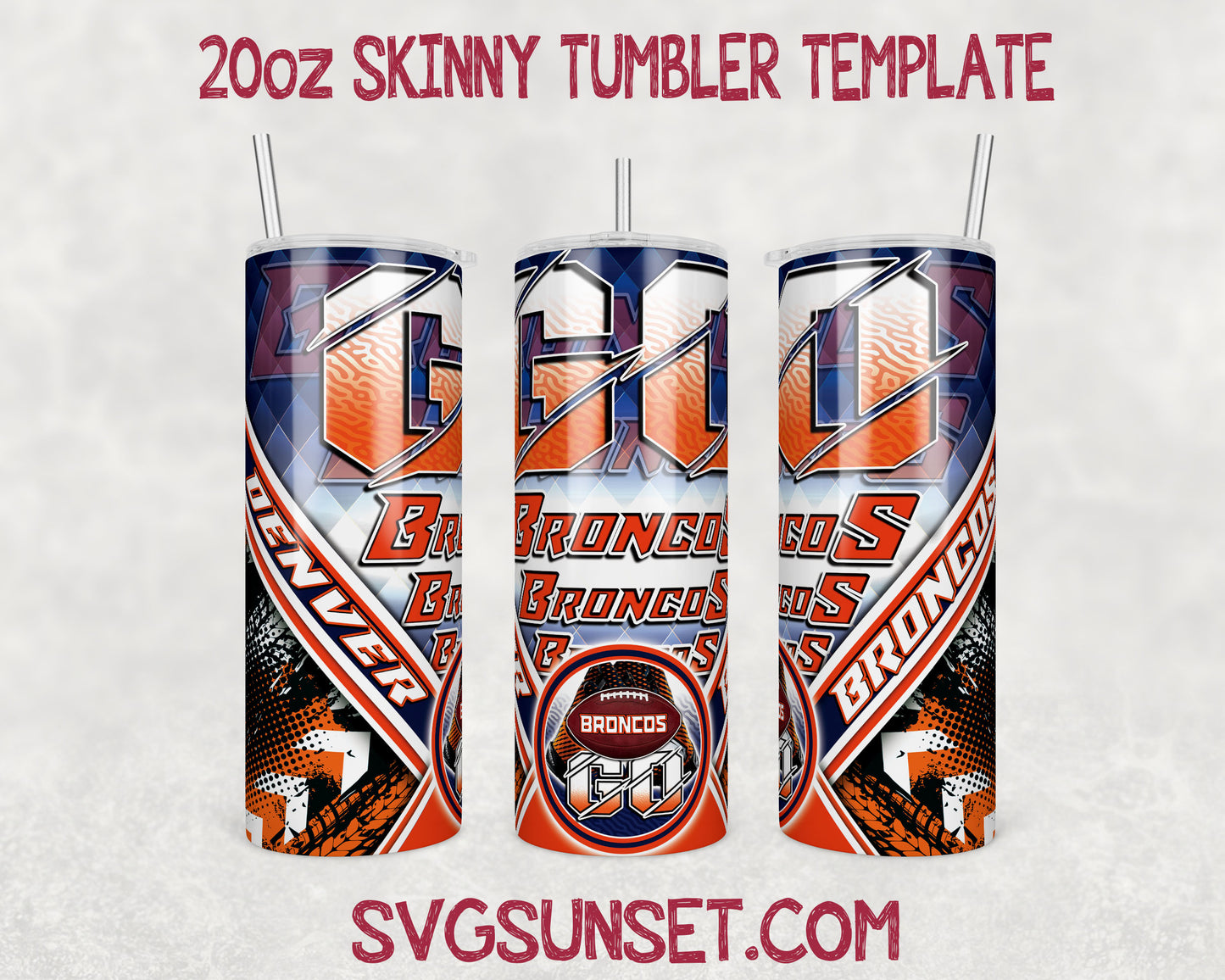 Go Denver Broncos Tumbler Wrap PNG, Denver Broncos Tumbler Wrap