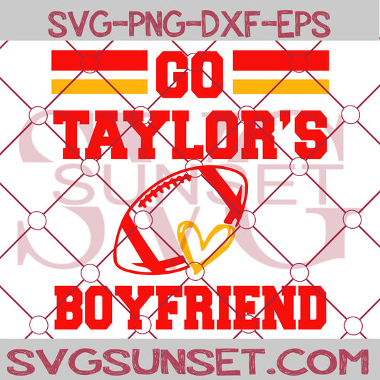 Go Taylor's Boyfriend SVG, Taylor Swift SVG, Travis Kelce SVG