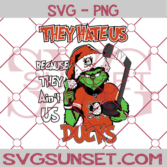 Grinch They Hate Us Because They Ain’t Us Anaheim Ducks SVG, Grinch Anaheim Ducks SVG