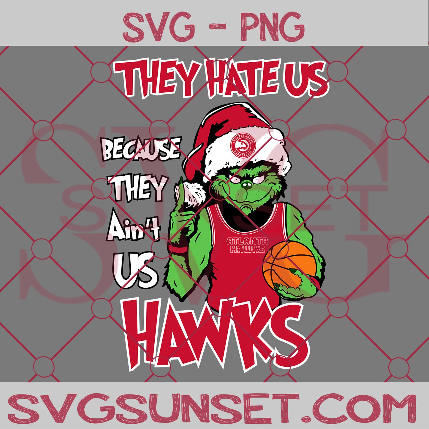 Grinch They Hate Us Because They Ain’t Us Atlanta Hawks SVG, Grinch  Atlanta Hawks SVG