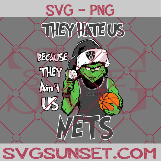 Grinch They Hate Us Because They Ain’t Us Brooklyn Nets SVG, Grinch They Brooklyn Nets SVG