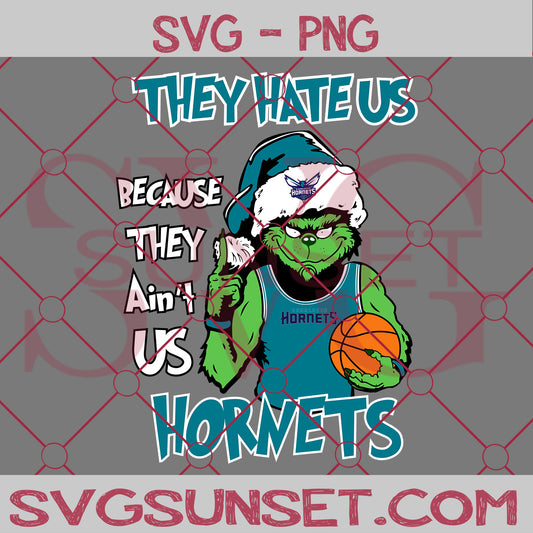 Grinch They Hate Us Because They Ain’t Us Charlotte Hornets SVG, Grinch Charlotte Hornets SVG