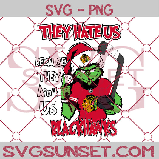 Grinch They Hate Us Because They Ain’t Us Chicago Blackhawks SVG, Grinch Chicago Blackhawks SVG