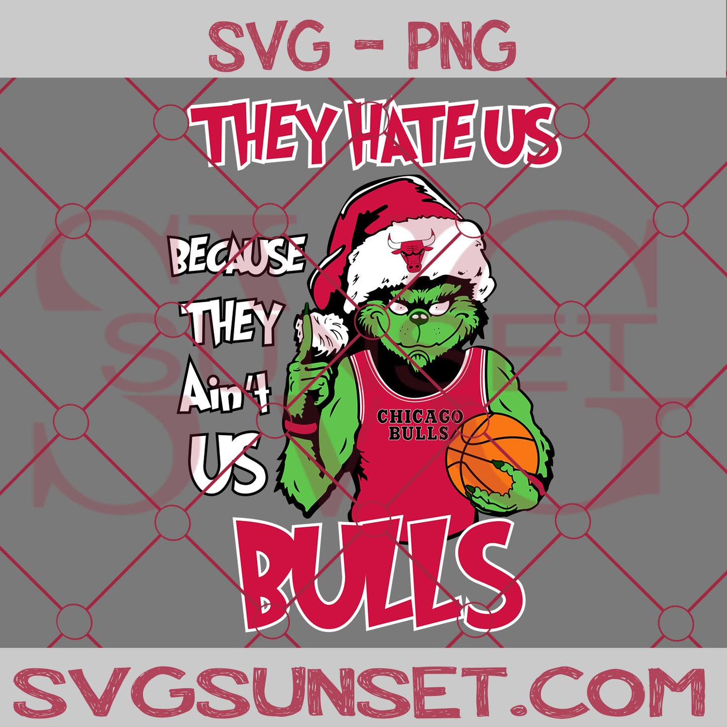 Grinch They Hate Us Because They Ain’t Us Chicago Bulls SVG, Grinch Chicago Bulls SVG