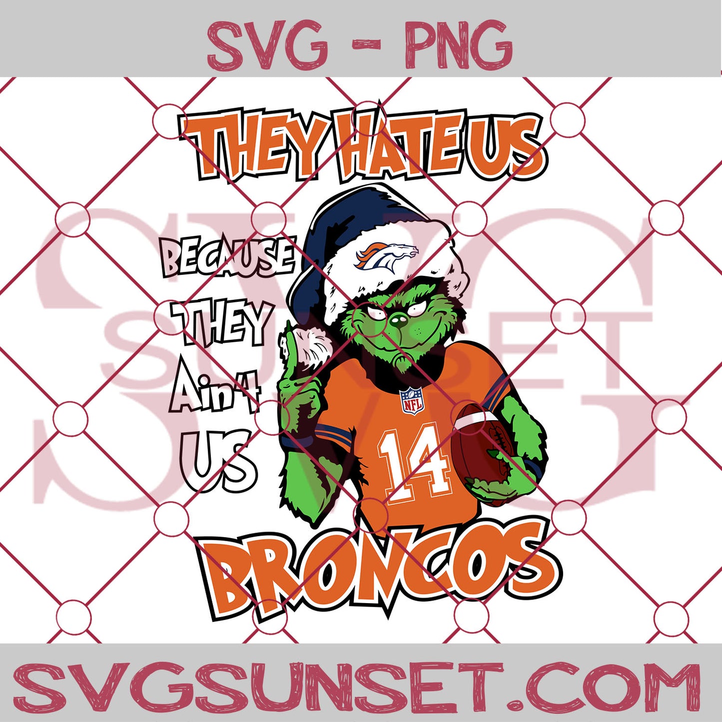 Grinch They Hate Us Because They Ain’t Us Denver Broncos SVG, Grinch Denver Broncos SVG