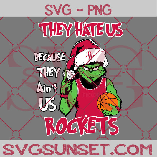 Grinch They Hate Us Because They Ain’t Us Houston Rockets SVG, Grinch Houston Rockets SVG