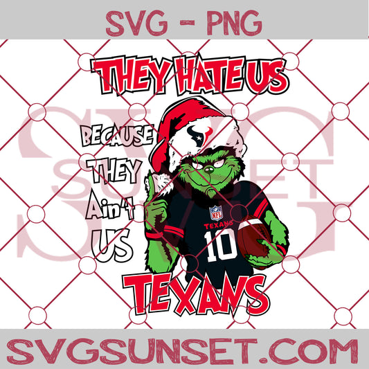 Grinch They Hate Us Because They Ain't Us Houston Texans SVG, Grinch Houston Texans SVG