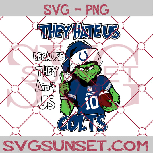 Grinch They Hate Us Because They Ain't Us Indianapolis Colts SVG, Grinch Indianapolis Colts SVG