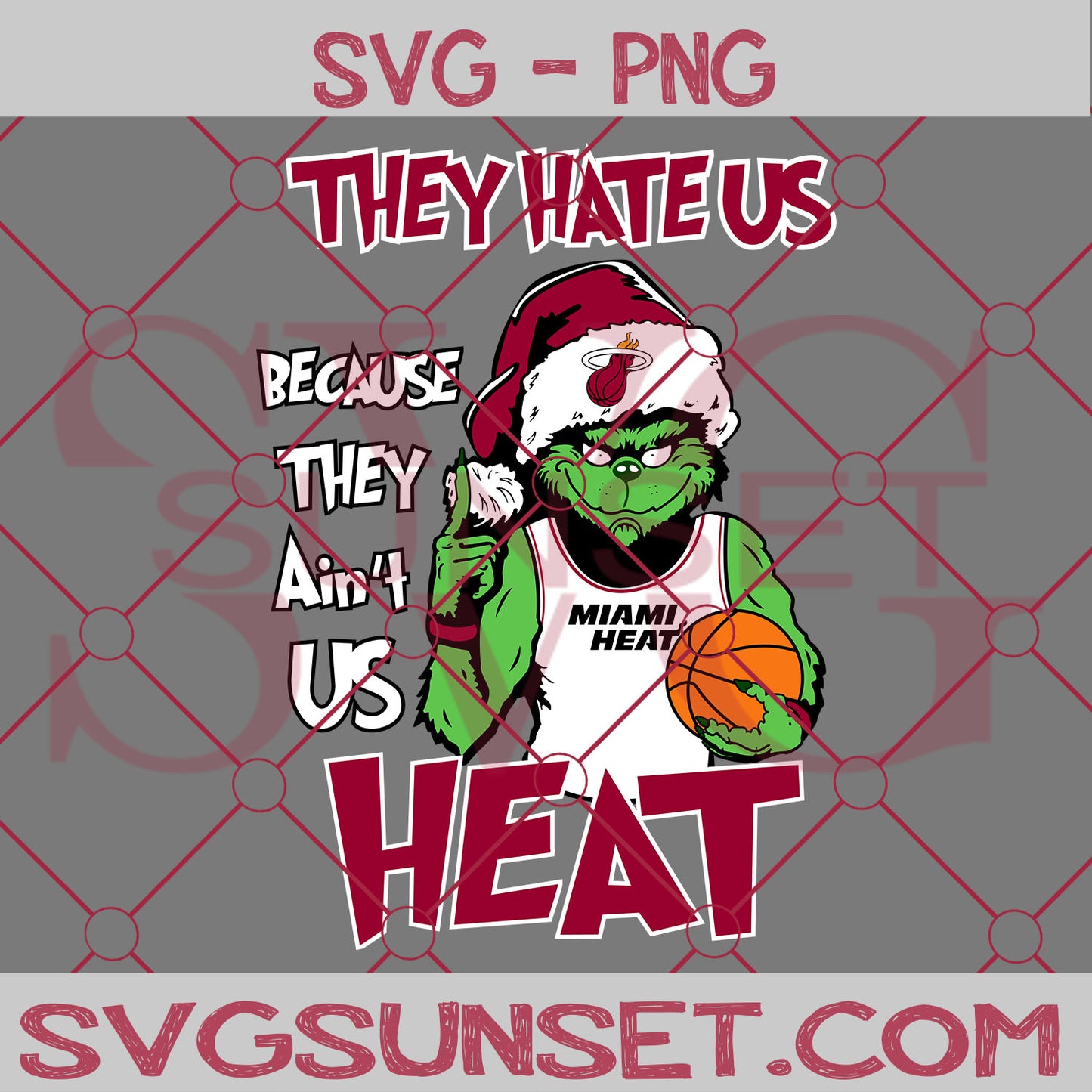 Grinch They Hate Us Because They Ain’t Us Miami Heat SVG, Grinch Miami Heat SVG