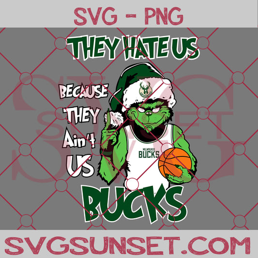 Grinch They Hate Us Because They Ain’t Us Milwaukee Bucks SVG, Grinch Milwaukee Bucks SVG