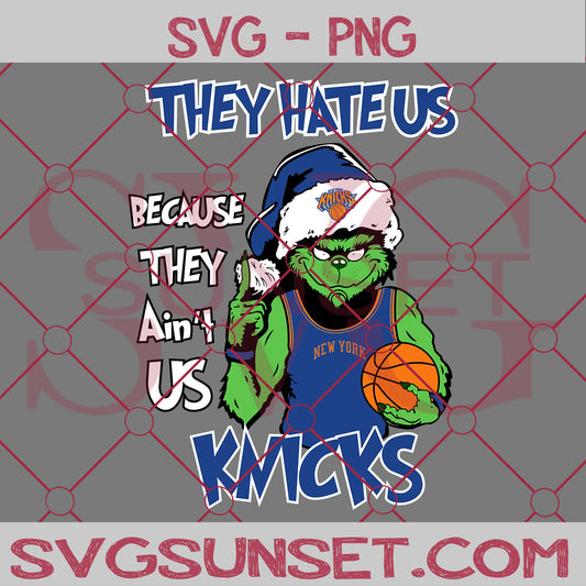 Grinch They Hate Us Because They Ain’t Us New York Knicks SVG, Grinch New York Knicks SVG