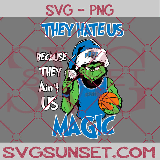 Grinch They Hate Us Because They Ain’t Us Orlando Magic SVG, Grinch Orlando Magic SVG