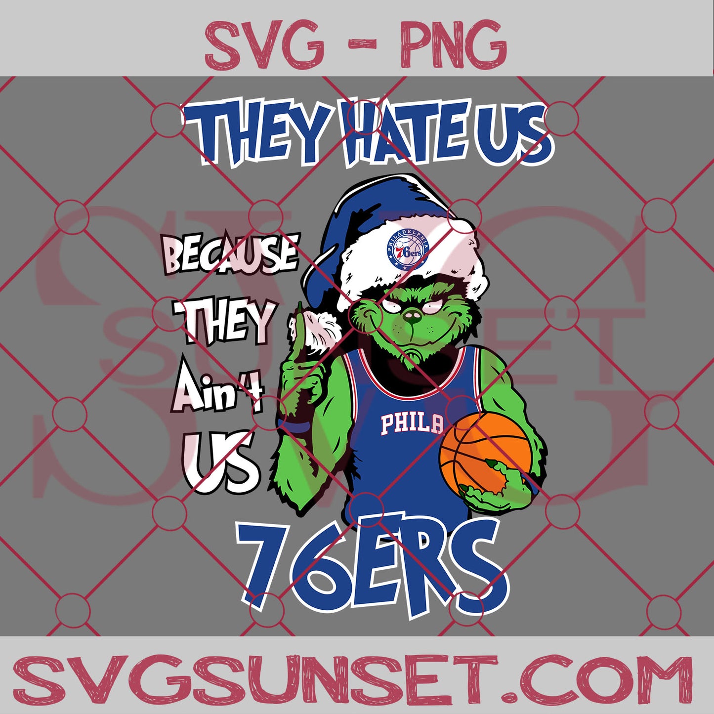 Grinch They Hate Us Because They Ain’t Us Philadelphia 76ers SVG, Grinch Philadelphia 76ers SVG