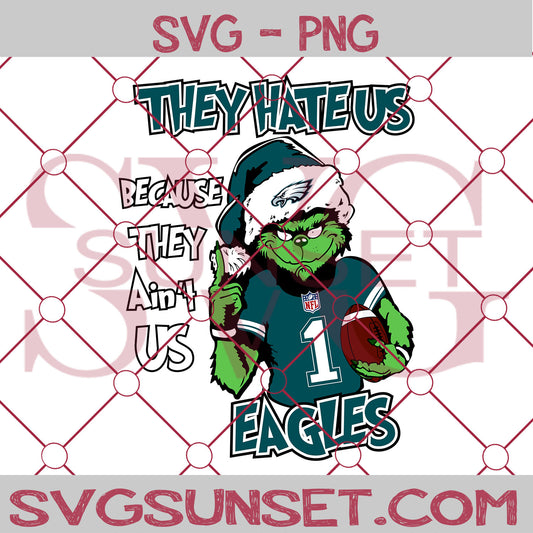 Grinch They Hate Us Because They Ain’t Us Philadelphia Eagles SVG, Grinch Philadelphia Eagles SVG