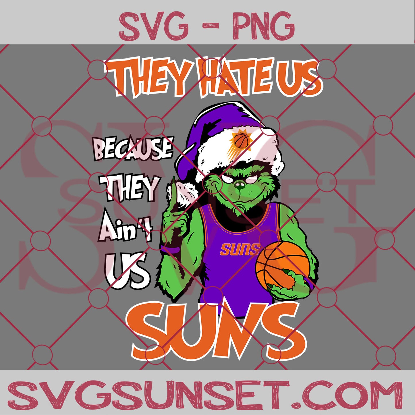 Grinch They Hate Us Because They Ain’t Us Phoenix Suns SVG, Grinch Phoenix Suns SVG