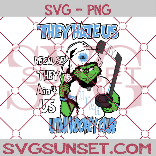 Grinch They Hate Us Because They Ain’t Us Utah Hockey Club SVG, Grinch Utah Hockey Club SVG