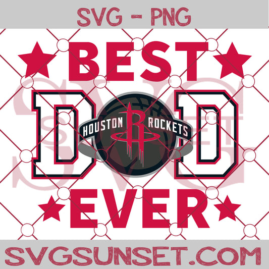 Houston Rockets Best Dad Ever SVG PNG, Houston Rockets SVG, Best Dad Ever SVG