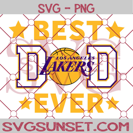 Los Angeles Lakers Best Dad Ever SVG PNG, Los Angeles Lakers SVG, Best Dad Ever SVG