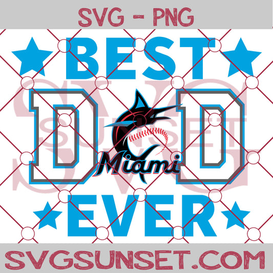 Miami Marlins Best Dad Ever SVG PNG, Miami Marlins  SVG, Best Dad Ever SVG