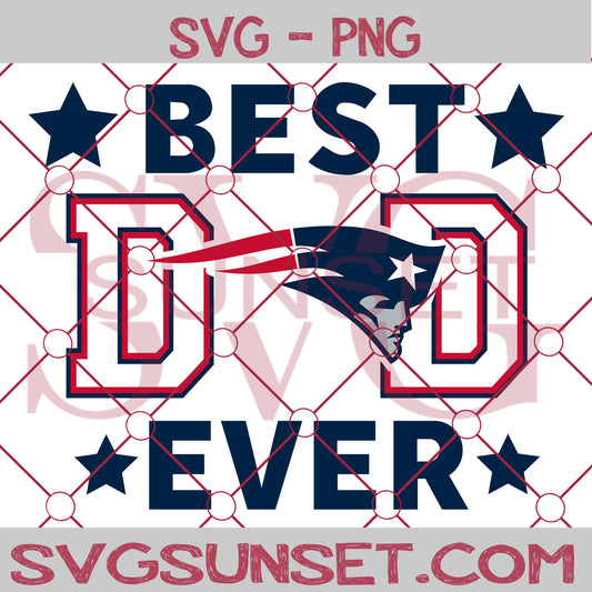 New England Patriots Best Dad Ever SVG PNG, New England Patriots SVG, Best Dad Ever SVG