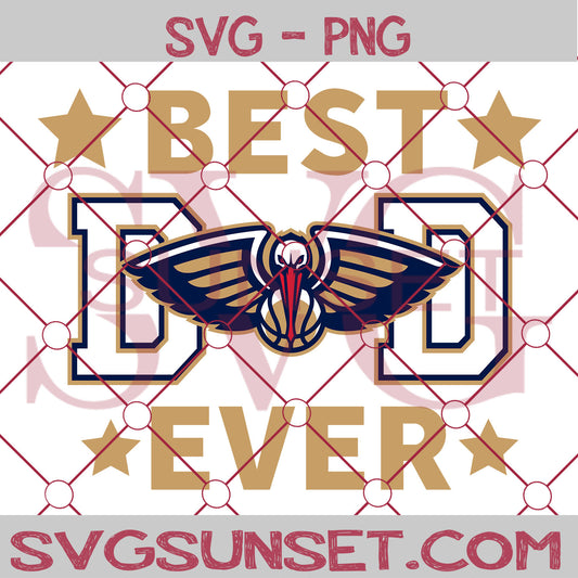 New Orleans Pelicans Best Dad Ever SVG PNG, New Orleans Pelicans SVG, Best Dad Ever SVG