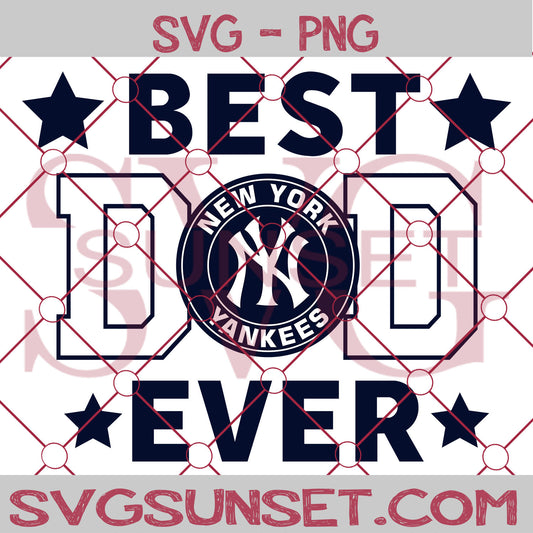 New York Yankees Best Dad Ever SVG PNG, New York Yankees SVG, Best Dad Ever SVG