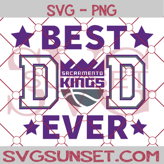 Sacramento Kings Best Dad Ever SVG PNG, Sacramento Kings SVG, Best Dad Ever SVG