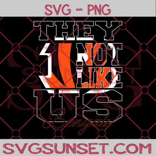 They NOt Like us Bengals SVG, Cincinnati Bengals Svg, They Not Like us Svg, NFL Team Logo Svg