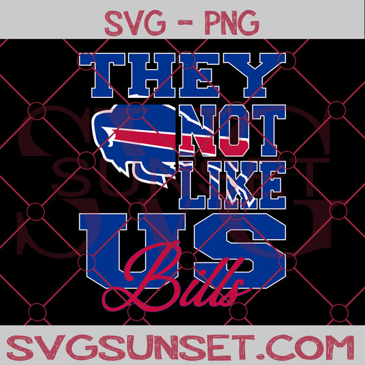 They NOt Like us Bills SVG, Buffalo Bills Svg, They Not Like us Svg, NFL Team Logo Svg