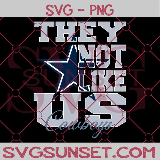 They NOt Like us Cowboys SVG, Dallas Cowboys Svg, They Not Like us Svg, NFL Team Logo Svg