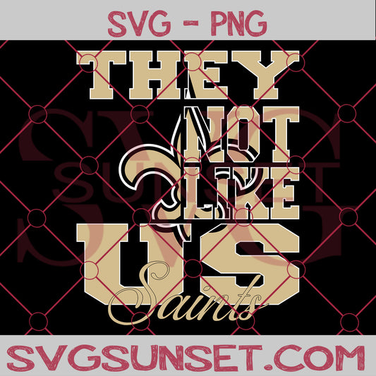 They Not Like us Saints SVG, New Orleans Saints Svg, They Not Like us Svg, NFL Team Logo Svg