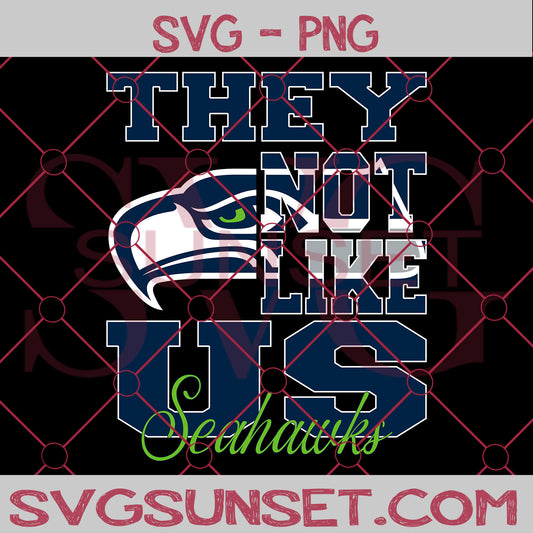 They Not Like us Seahawks SVG, Seattle Seahawks Svg, They Not Like us Svg, NFL Team Logo Svg