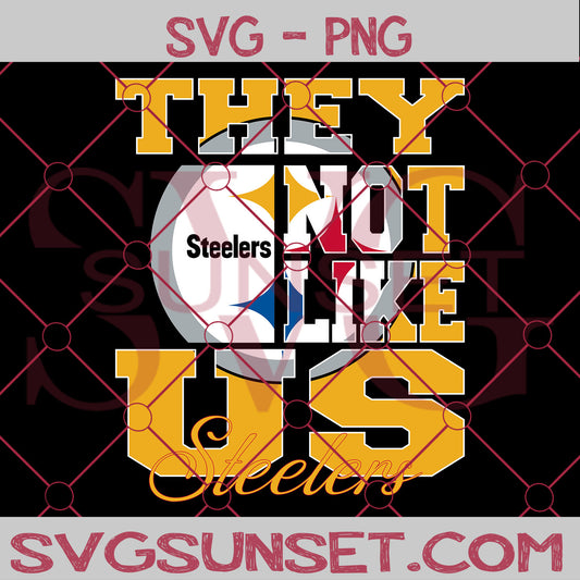 They Not Like us Steelers SVG,Pittsburgh Steelers Svg, They Not Like us Svg, NFL Team Logo Svg