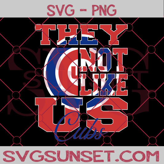 They Not Like us Cubs SVG, Chicago Cubs Svg, They Not Like us Svg, MLB Team Logo Svg