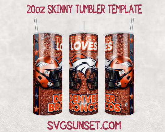 This Girl Loves Denver Broncos 20oz Tumbler Wrap PNG, Denver Broncos 20oz Tumbler Wrap