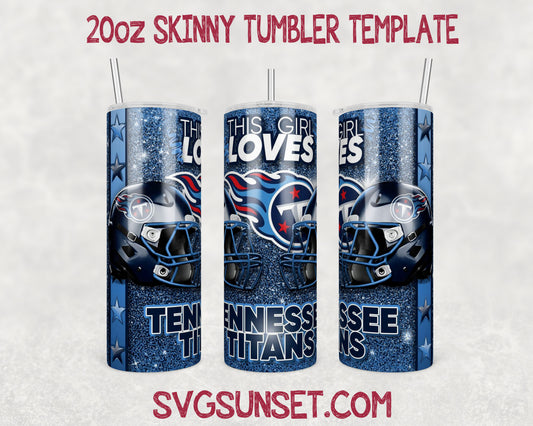 This Girl Loves Tennessee Titans 20oz Tumbler Wrap PNG, Tennessee Titans 20oz Tumbler Wrap