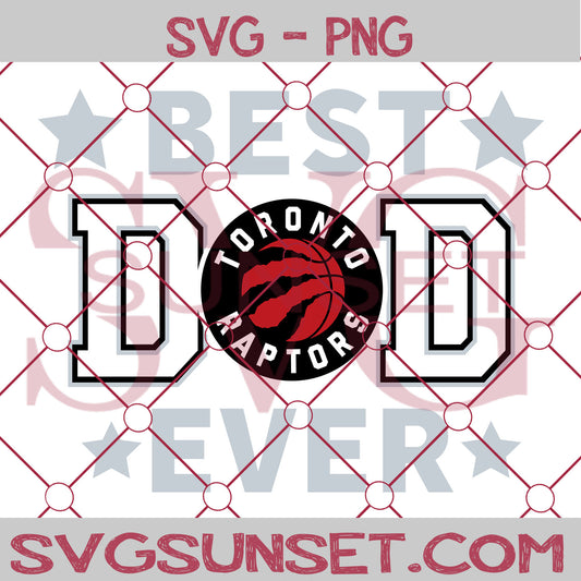 Toronto Raptors Best Dad Ever SVG PNG, Toronto Raptors SVG, Best Dad Ever SVG